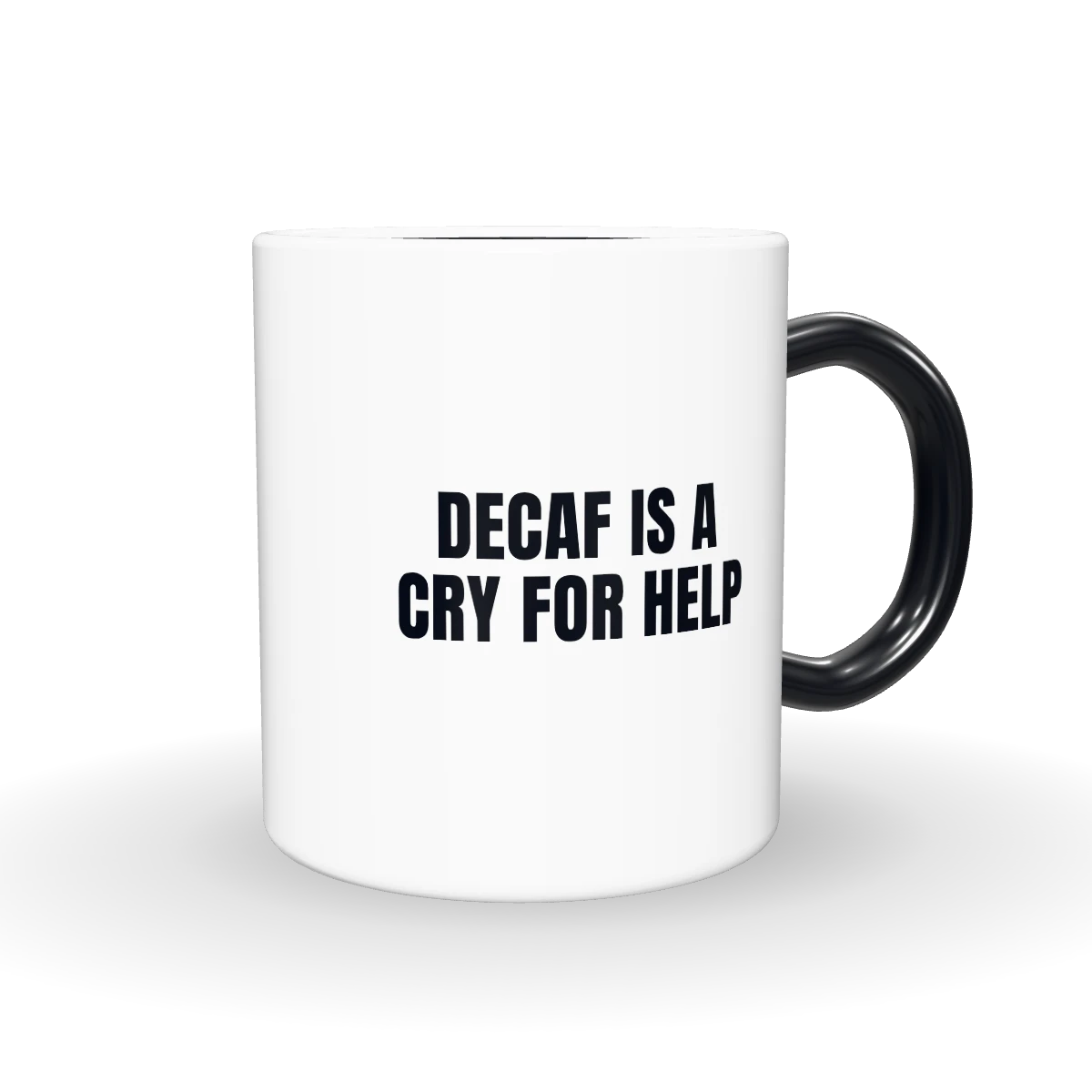 Decaf Is a Cry for Help mug