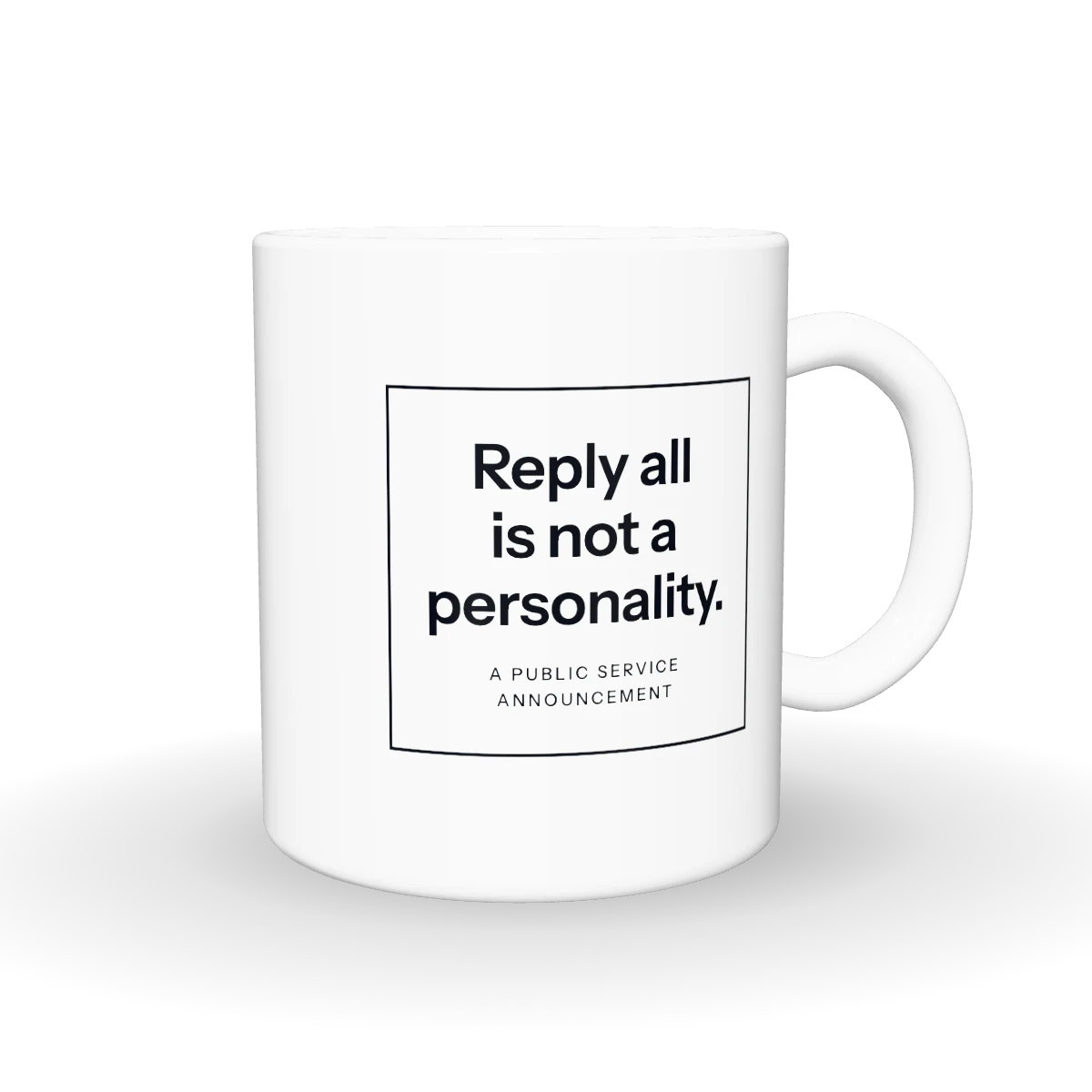 Reply All Is Not a Personality bögre